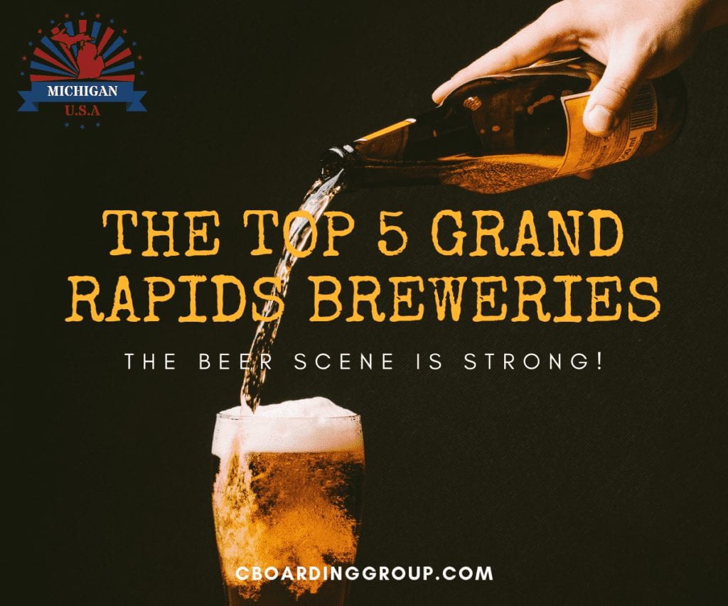 Image of Beer being poured and text saying The Top 5 Grand Rapids Breweries - great beer - beer city USA