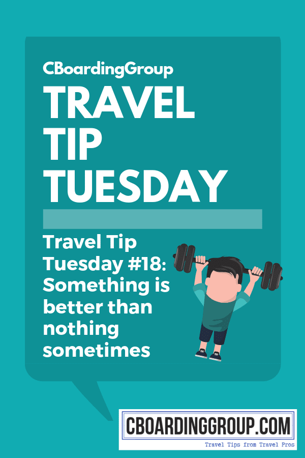 Tip Tuesday #18_ Something is Better Than Nothing (Healthy Travel Tips)