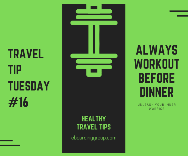 Travel Tip Tuesday #16_ Always Workout Before Dinner Healthy Travel Tips