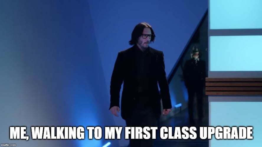 Keanu Reeves Walking Memes - When you get that first class upgrade Traveling Memes