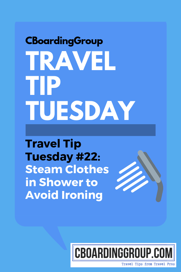 Travel Tip Tuesday # 22 - Steam Clothes in Shower to Avoid Ironing