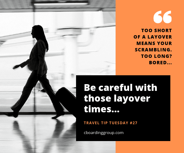 Travel Tip Tuesday 27 Be careful with those layover times...