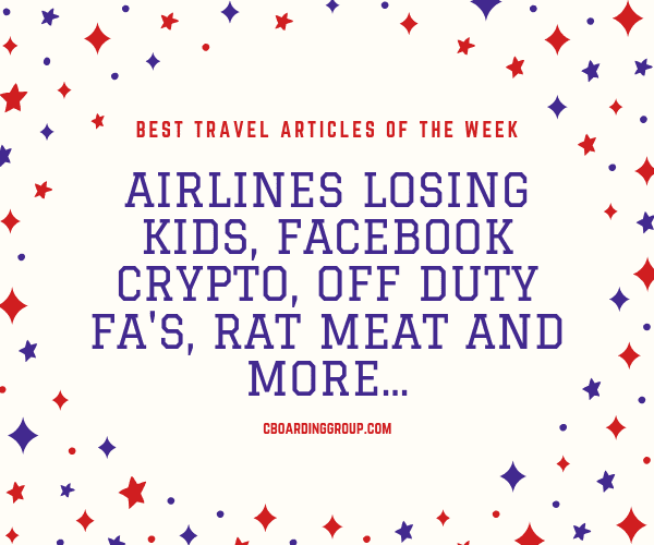 Airlines losing kids, Facebook Crypto, Off Duty FAs, Rat meat and more...