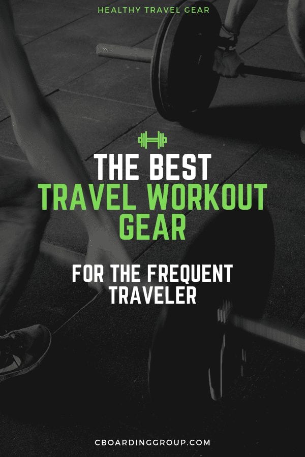 Find The Best (and most essential) Travel Workout Gear for the Frequent Traveler