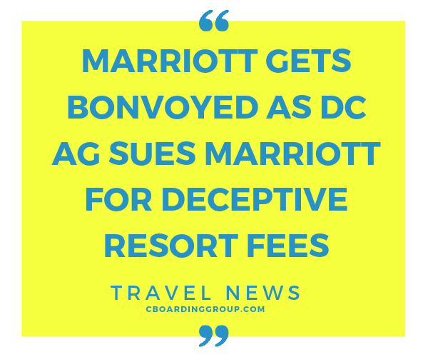 Marriott gets Bonvoyed as DC AG sues Marriott for deceptive resort fees (Travel News)
