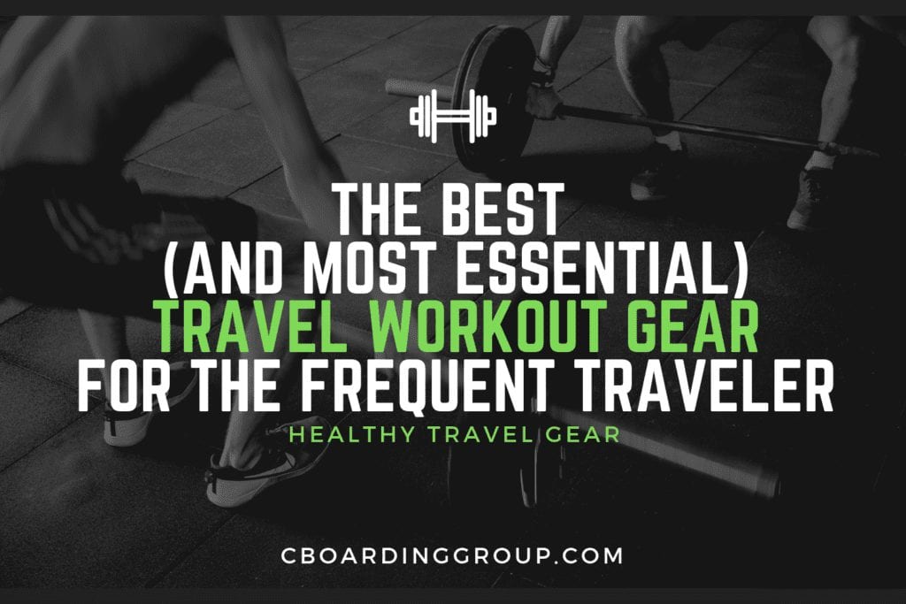 The Best (and most essential) Travel Workout Gear for the Frequent Traveler