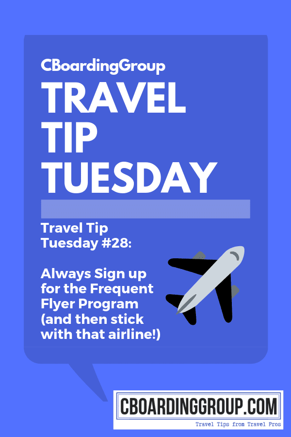 Travel Tip Tuesday #28_ Always Sign up for the Frequent Flyer Program (and then stick with that airline!)
