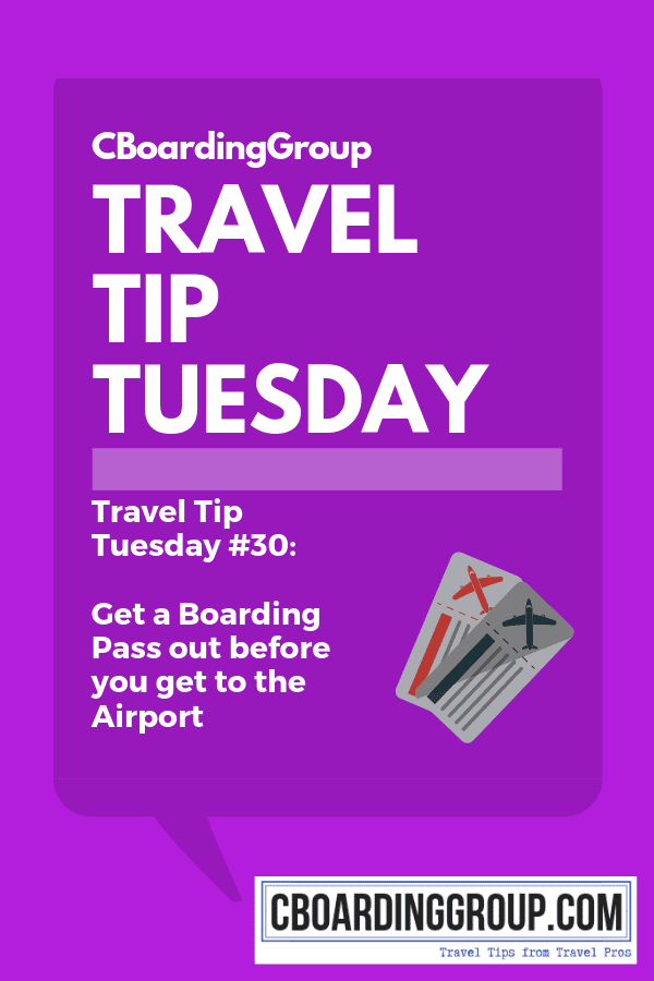 Travel Tip Tuesday #30 Get a Boarding Pass out before you get to the Airport
