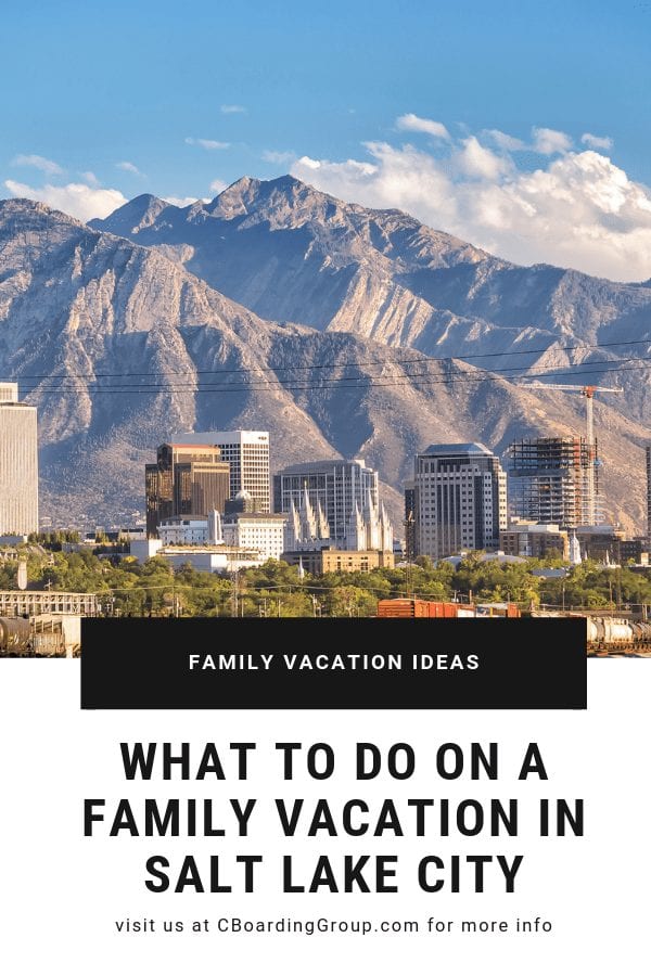 What to do on a Family Vacation in Salt Lake City utah in the summer