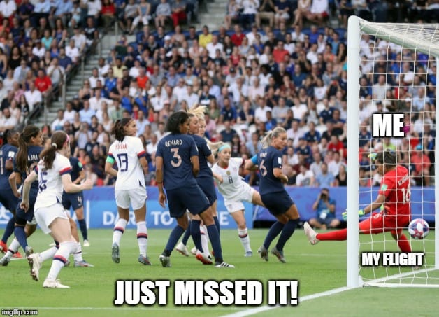 Womens World Cup memes - missing my flight