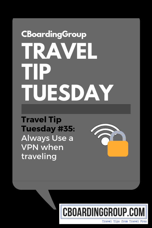 Travel Tip Tuesday #35 Always Use a VPN when traveling