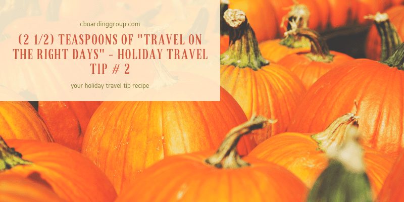 (2 1_2) Teaspoons of _Travel on the Right Days_ - Holiday Travel Tip #2