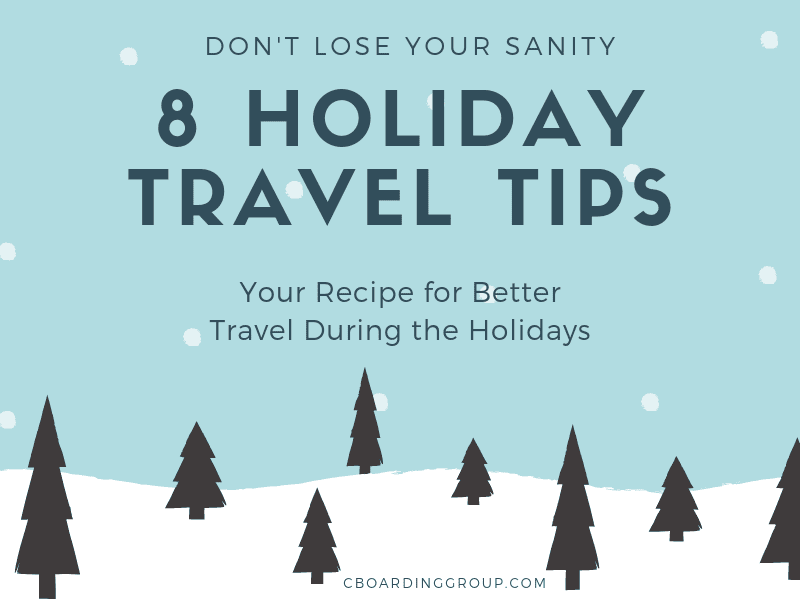 8 Holiday Travel Tips Your Recipe for Better Travel During the Holidays