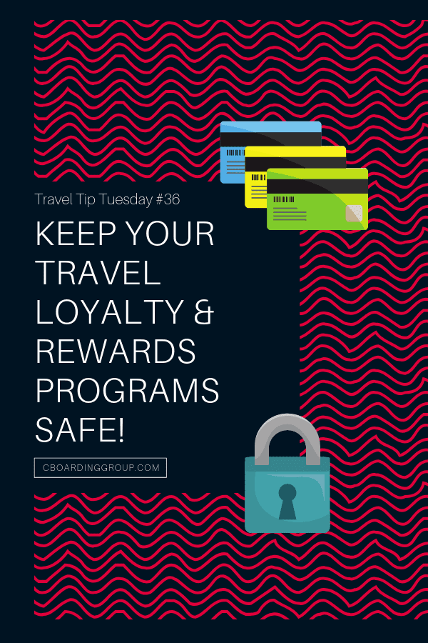 Keep your Travel Loyalty & Rewards Programs Safe!