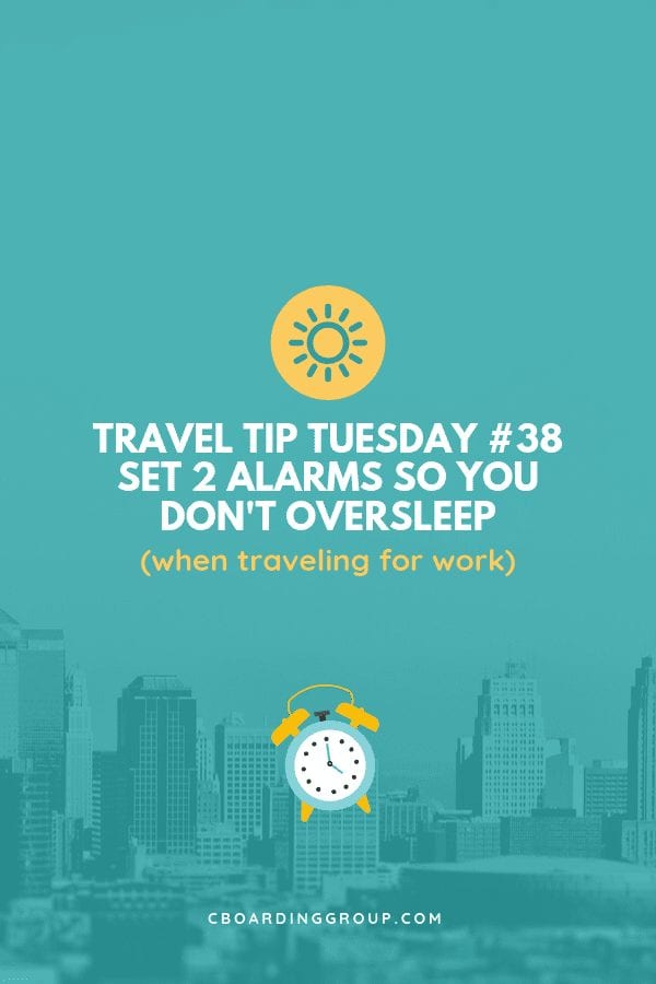 Travel Tip Tuesday #38 - Always Set 2 Alarms so you don't oversleep