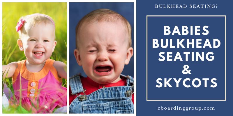 Babies, Bulkhead Seating and Skycots