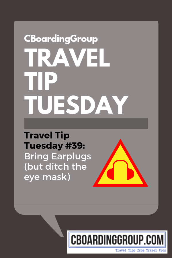 Bring ear plugs but ditch the eye mask Travel Tip Tuesday 39