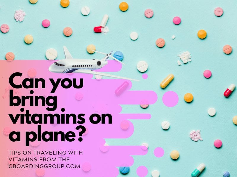 Image of pills and text saying Can you bring vitamins on a plane