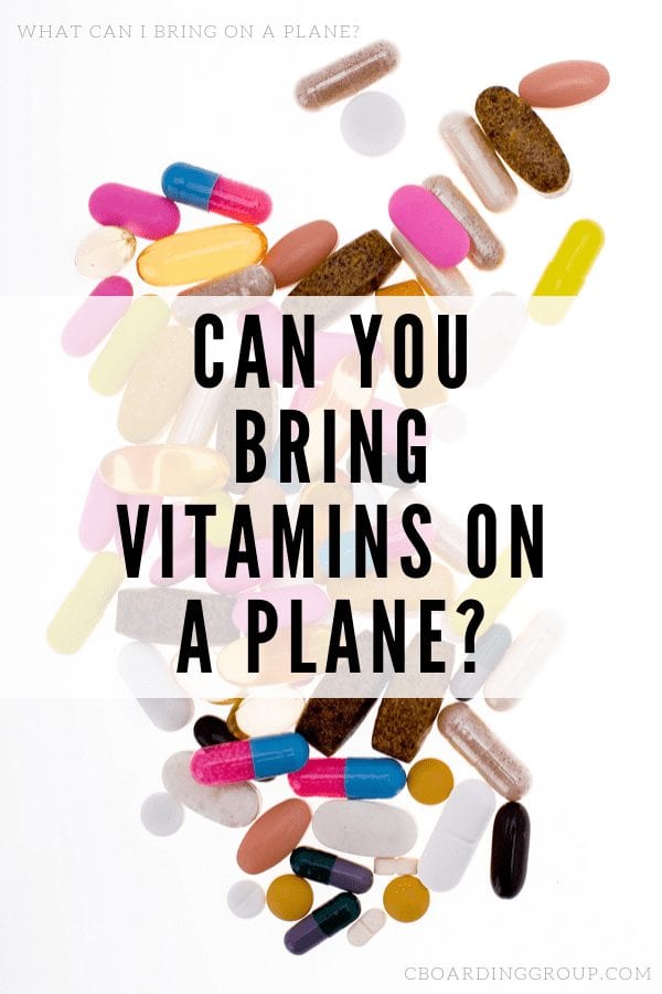 Can you bring vitamins on a plane - inquiring minds want to know