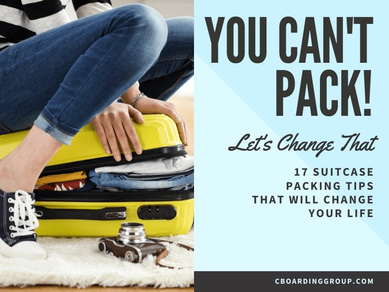 Image of woman sitting on suitcase with text saying 17 SUITCASE PACKING TIPS THAT WILL CHANGE YOUR LIFE