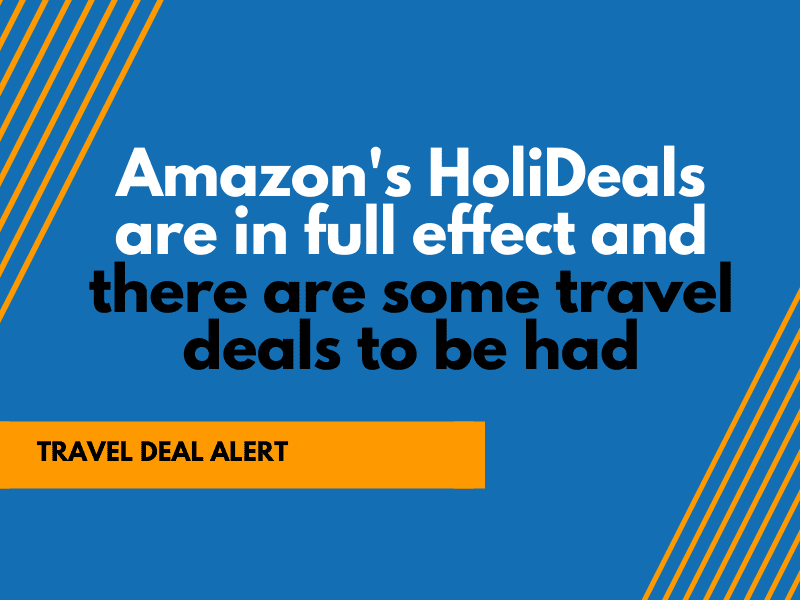 Amazon's HoliDeals are in full effect and some travel deals are to be had