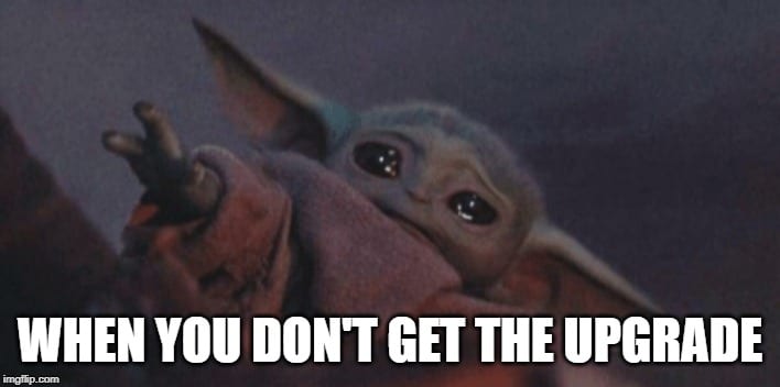Baby Yoda Memes - didn't get the upgrade