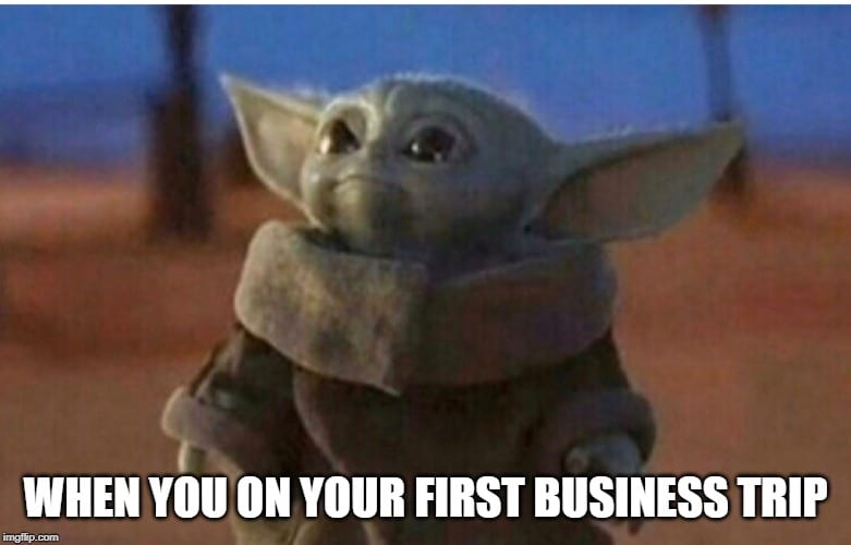 Baby Yoda Memes - first business trip