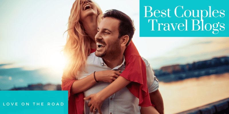 Best Couples Travel Blogs