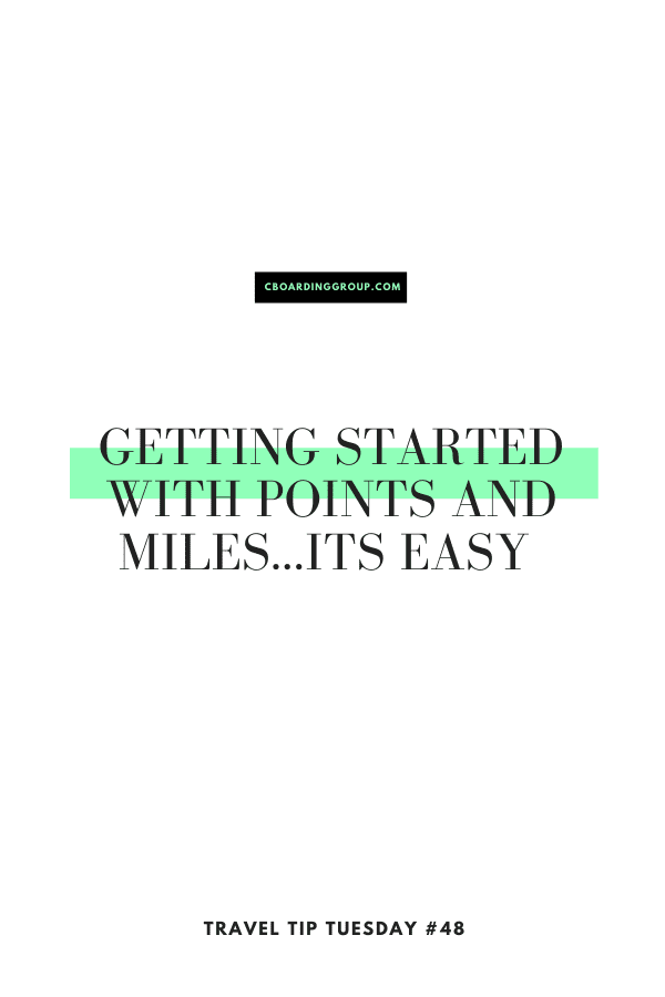 Getting Started with Points and Miles its easy Travel Tip Tuesday 48