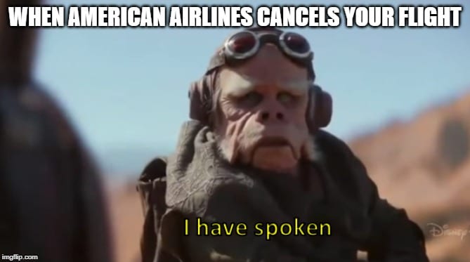 Mandalorian Memes I have spoken Memes - flight canceled