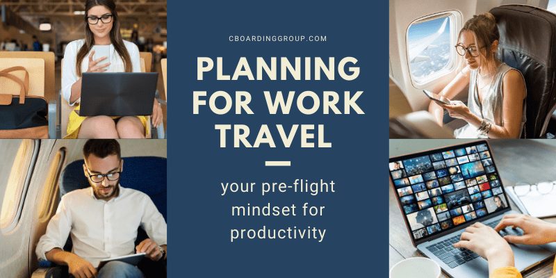Images of people working on a plane and text saying Planning for Work Travel - your pre-flight mindset for productivity before working on a plane