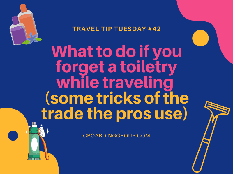 What to do if you forget a toiletry while traveling (some tricks of the trade) -