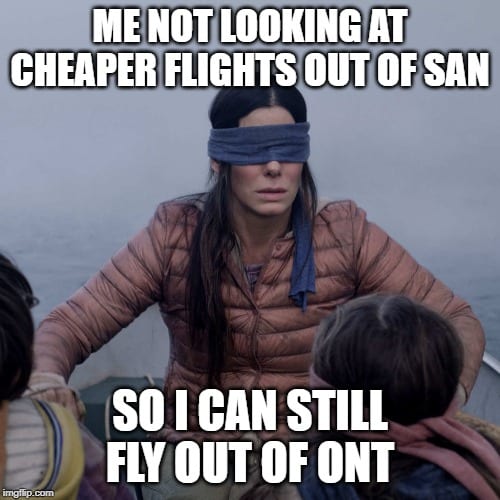 cheaper flights out of san so i can fly out of ont memes