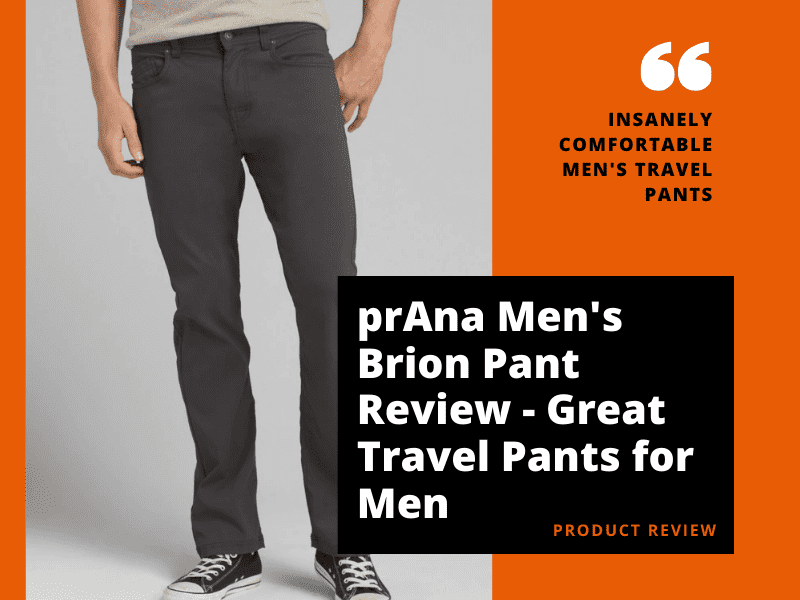 prAna Men's Brion Pant Review - Great Travel Pants for Men