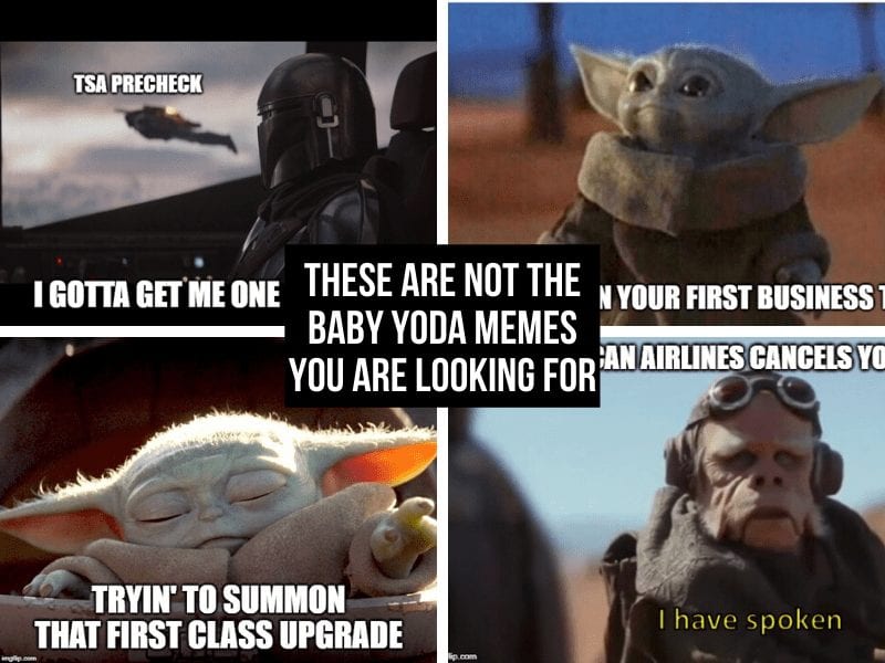 These Are Not The Baby Yoda Memes You Are Looking For About Travel