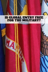 IS GLOBAL ENTRY FREE FOR THE MILITARY - WE EXAMINE