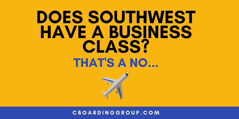 Does Southwest Have a Business Class