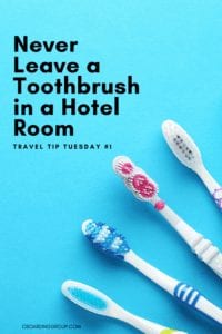 Never Leave a Toothbrush in a Hotel Room - Travel Tip Tuesday 1