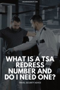 What is a TSA redress number and do I need one