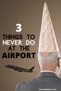 3 Things to Never do at the Airport