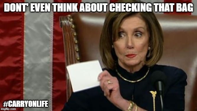 Nancy Pelosi Doesn't Check a bag when she travels