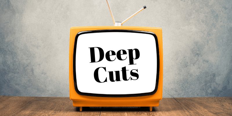 Deep Cuts
