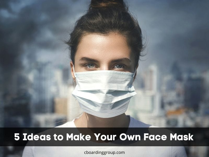 5 Ideas to Make Your Own Face Mask