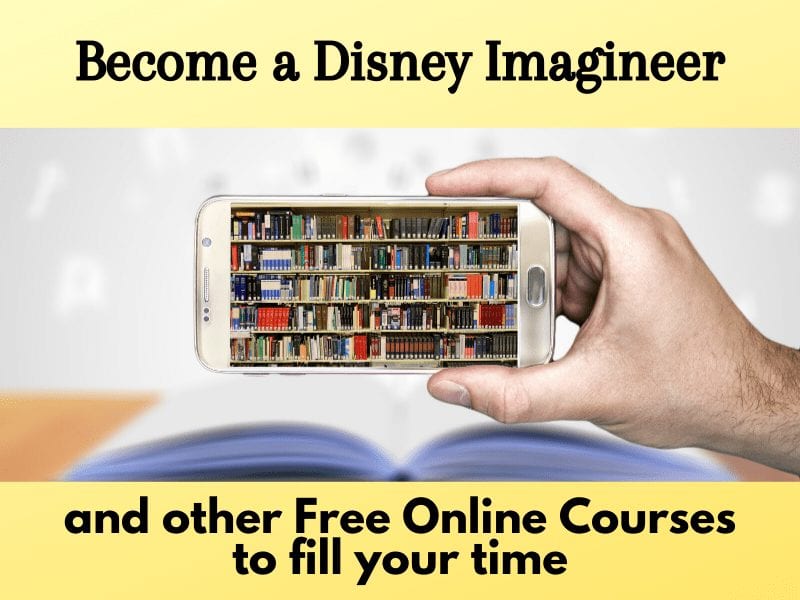 Become a Disney Imagineer and other Free Online Courses to fill your time