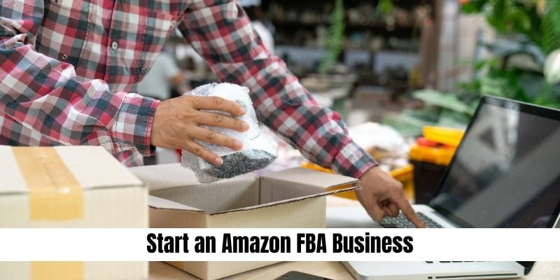 Start and Amazon FBA Business How to Earn Extra Cash from Home