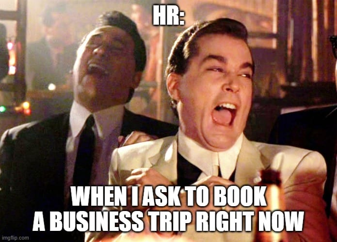 Business Travel Meme - HR laughing