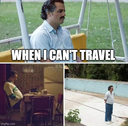 Still not able to travel meme