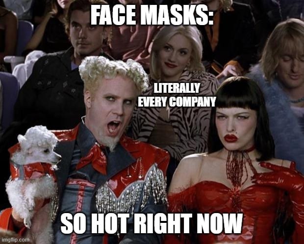 face masks are so hot right now meme