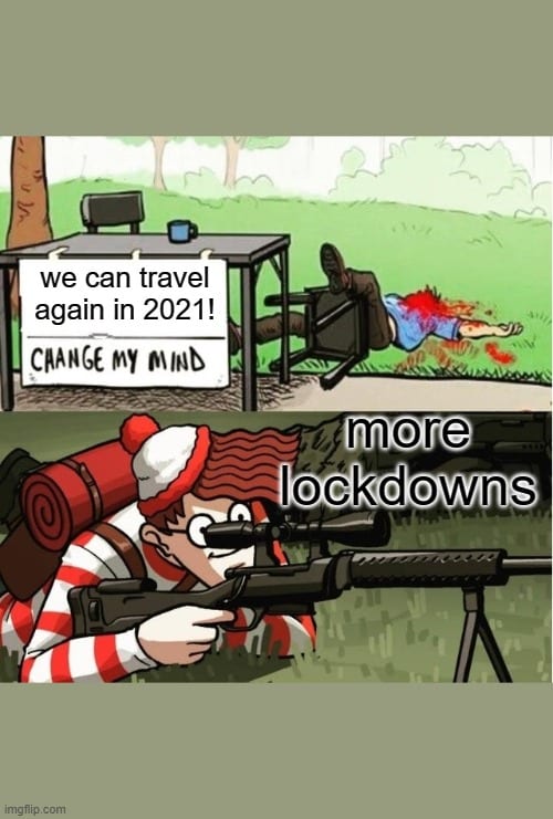 More Lockdowns in 2021 Travel Meme