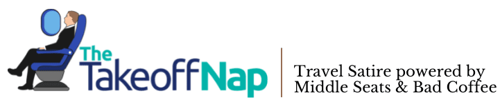 The Takeoff Nap is a brand new travel website offering a darkly satirical look at all of the silliness that is today's travel industry. After 2+ years of pandemic-induced travel insanity, it's exactly what we needed this April Fool's Day.